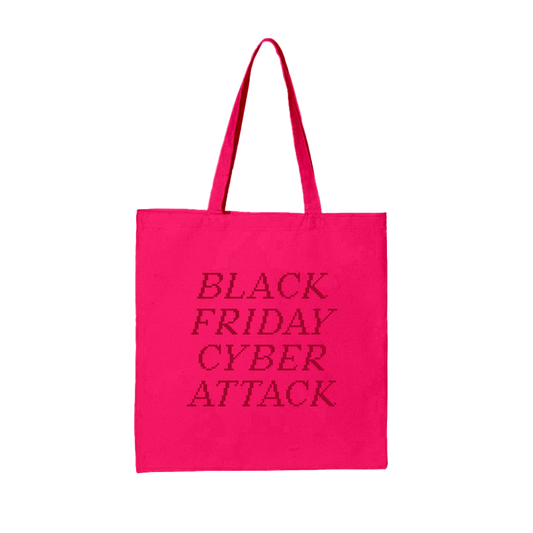 Pink Arcade Fire tote bag with "Black Friday Cyber Attack" print across the bag
