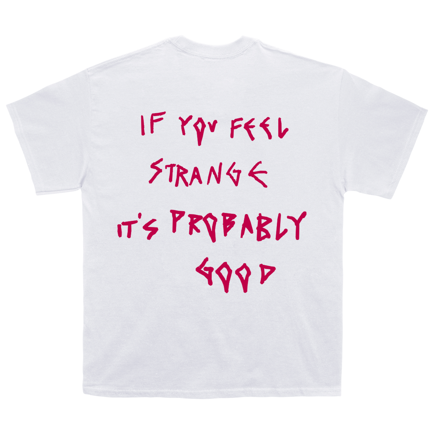 White unisex t-shirt featuring a pink snake print across the front and a pink text print on the back featuring "If you feel strange it's probably good" lyrics.